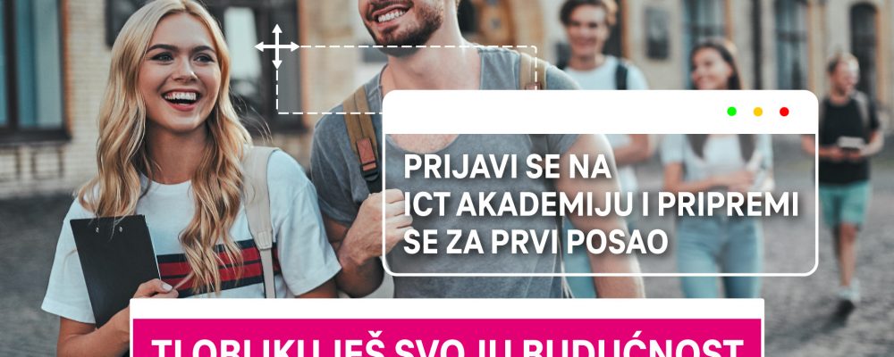 ICT Akademija- Ti oblikuješ svoju budućnost